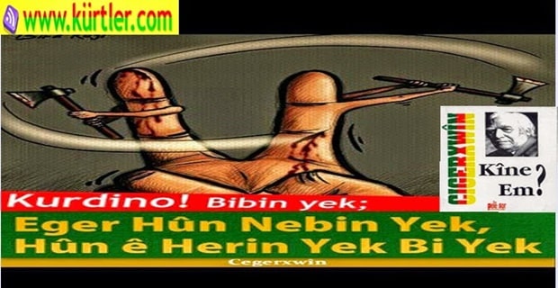 Cegerxwîn -Kurdino bibin yek eger hûn nebin yek hûn ê herin yek bi yek
