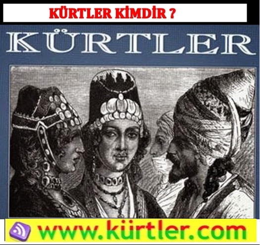 Kürtler Kimdir? Kürtlerin Kökeni Kürtlerin Tarihi