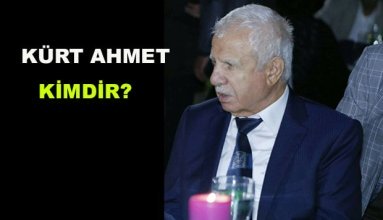 Kürt Ahmet Kimdir?