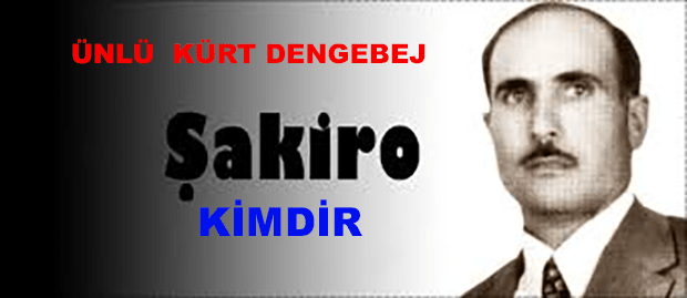 Kürt Ozanı Dengebej Şakiro Kimdir? Hayatı