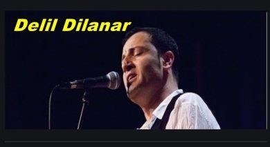 Delil Dilanar Kimdir? Nereli?