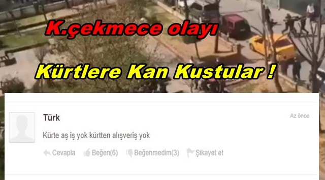 Küçükçekmece Olayı Üzerinden Kürtlere Nefret Kustular!