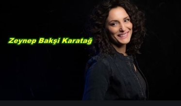 Zeynep Bakşi Karatağ Kimdir? Nerelidir?