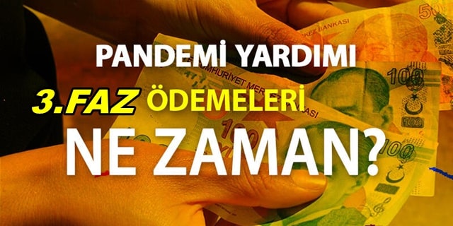 3.Faz Pandemi Sosyal Yardım Ödemeleri Ne Zaman Yapılacak?