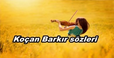 Koçan Barkır Kürtçe ve Türkçe Sözleri