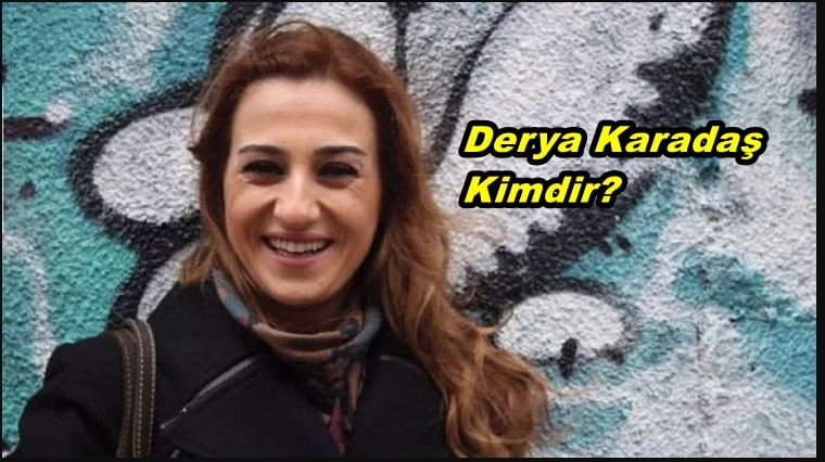 Derya Karadaş Kimdir? Nereli? Kürt Mü?