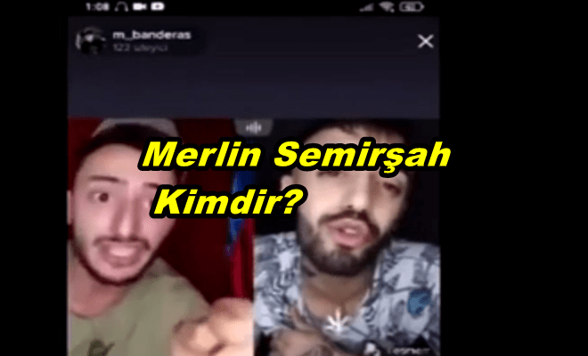 Merlin Şemirşah Kimdir? Nerelidir?