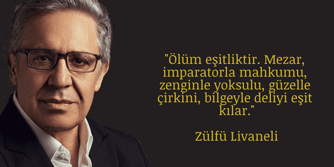 zülfü livaneli ölüm sözleri